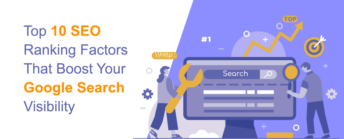 Top 10 Google Ranking Factors to Boost Your Website's SEO