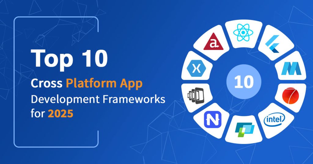 top-10-cross-platform-app-development-frameworks-for-2025