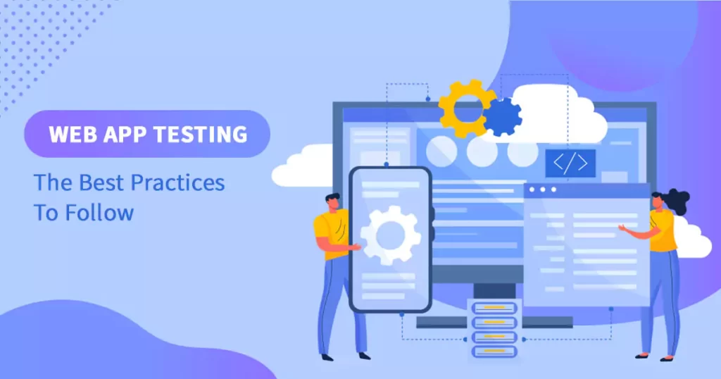web-app-testing-the-best-practices-to-follow