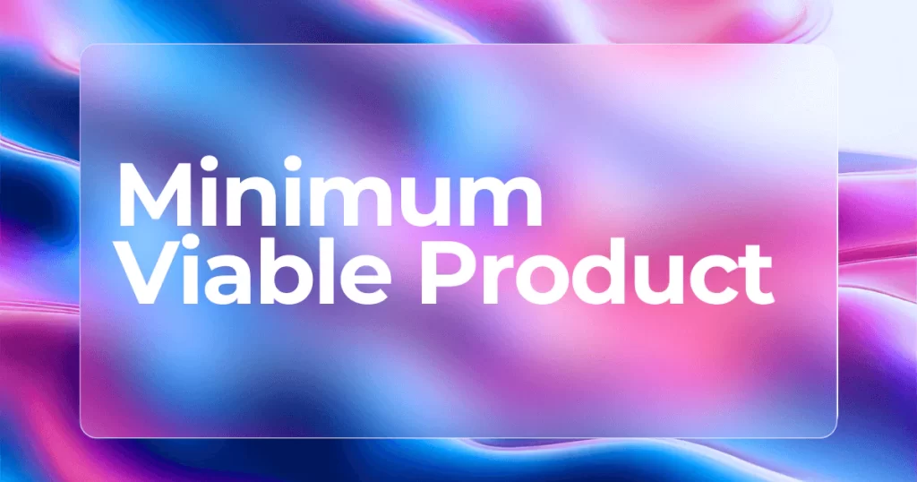 Minimum viable product