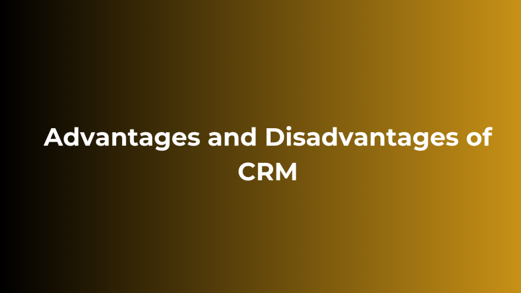 advantages-and-disadvantages-of-crm