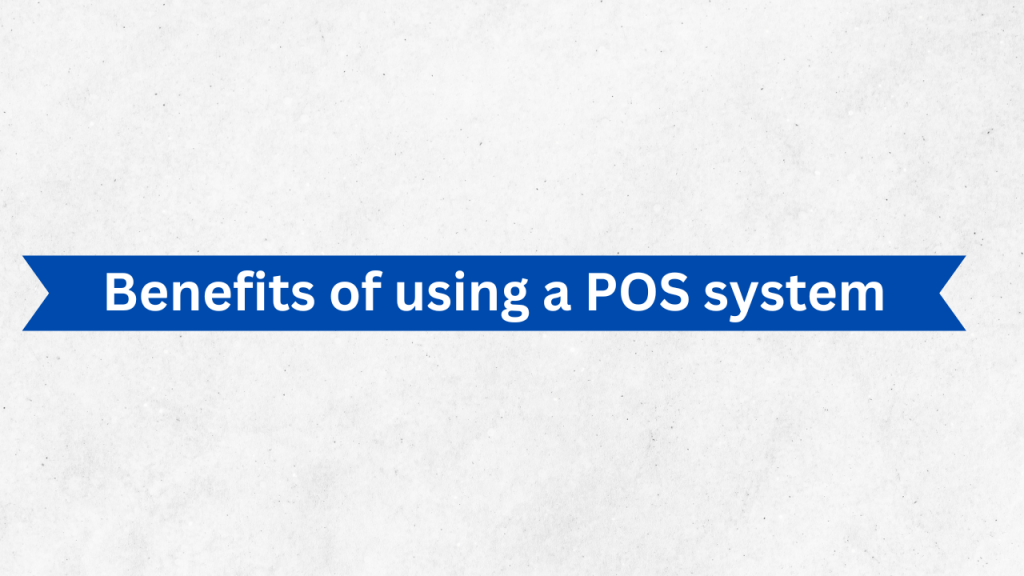 benefits-of-using-a-pos-system