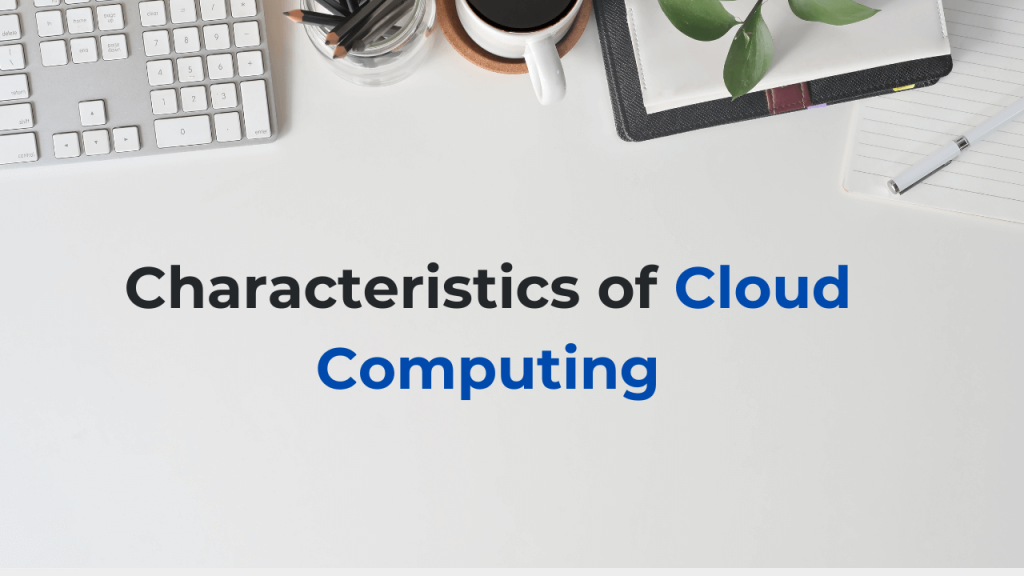 characteristics-of-cloud-computing
