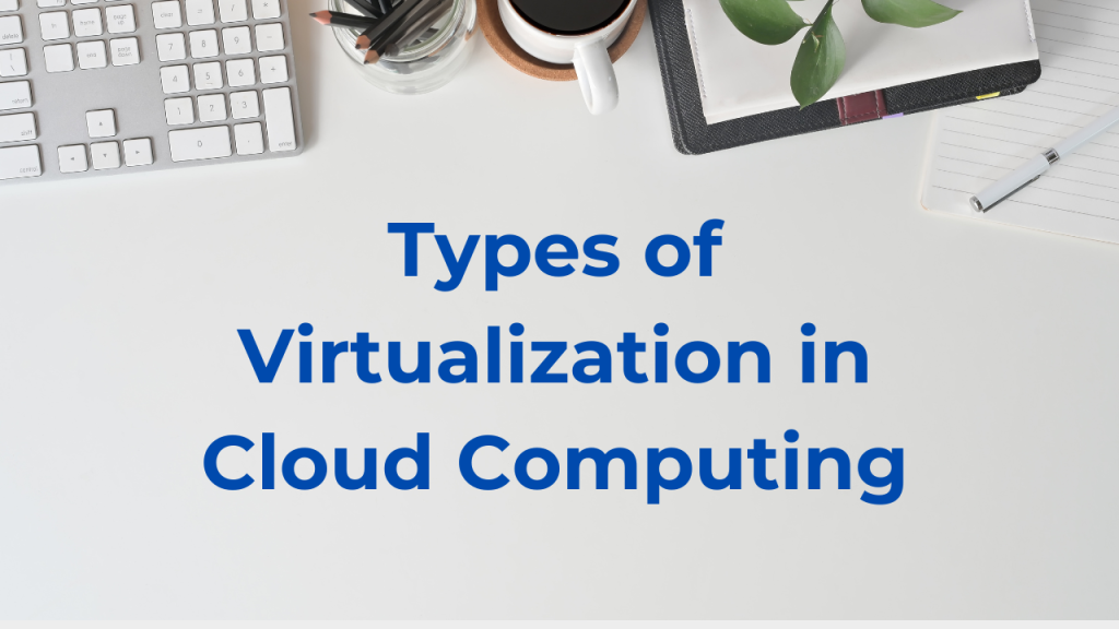 types-of-virtualization-in-cloud-computing