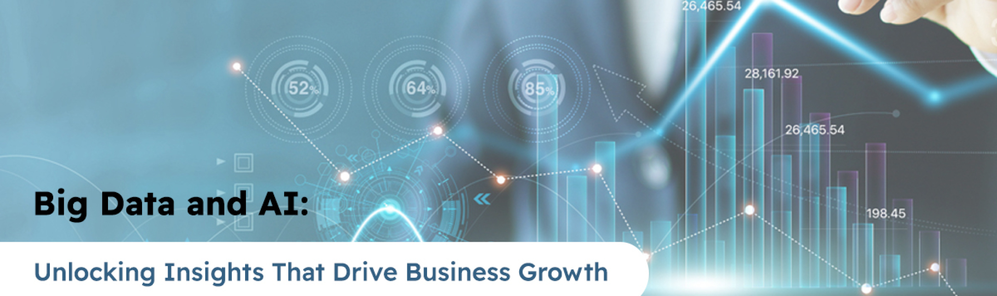 Big Data and AI: Unlocking Insights That Drive Business Growth