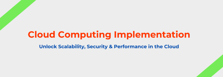 Cloud Computing Implementation: Steps & Best Practices