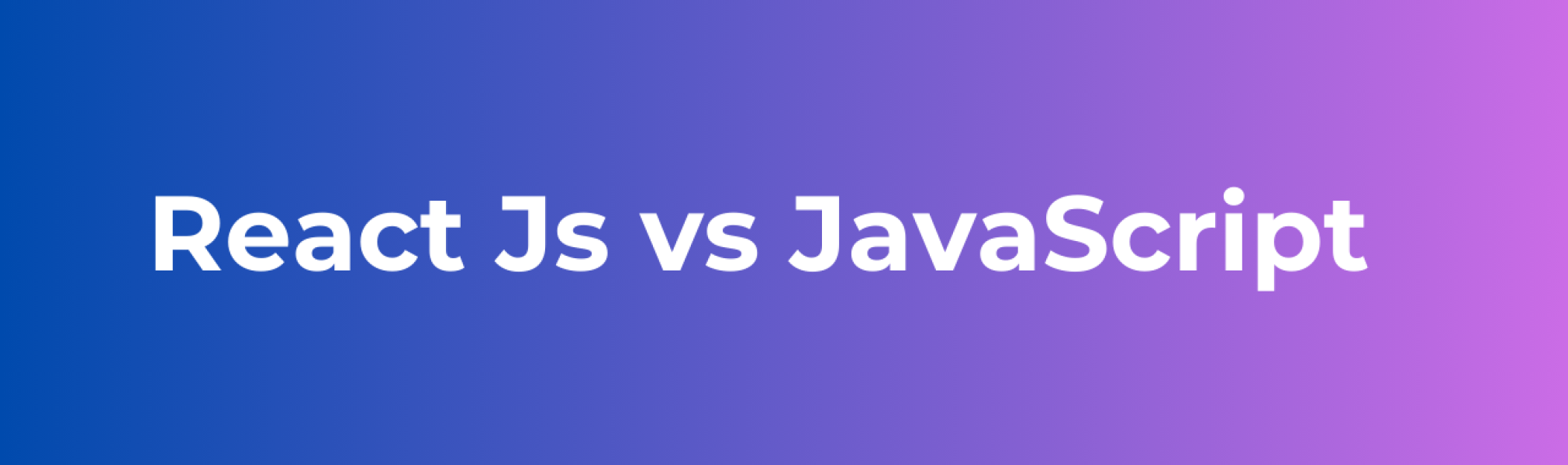 React Js vs JavaScript: Which Is Better? - Crest Infosystems Pvt Ltd